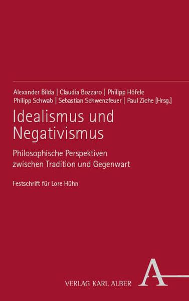 Idealismus und Negativismus: Philosophische Perspektiven zwischen Tradition und Gegenwart