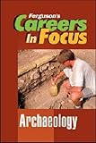 Careers in Focus: Archaeology