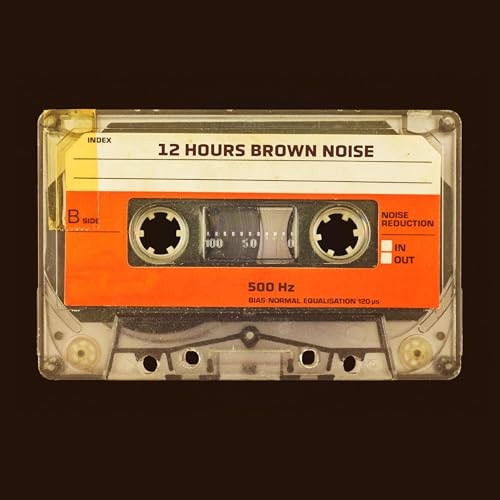 12 Hours Straight Brown Noise (500Hz) - No Ads, Interruptions, or Loops