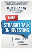 More Straight Talk on Investing: Lessons for a Lifetime