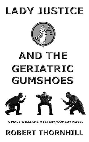 Lady Justice and the Geriatric Gumshoes