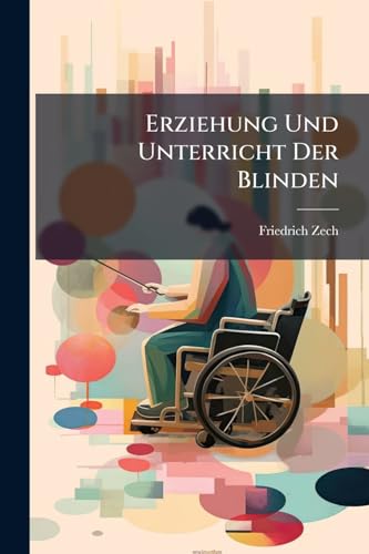 Erziehung Und Unterricht Der Blinden (German Edition)