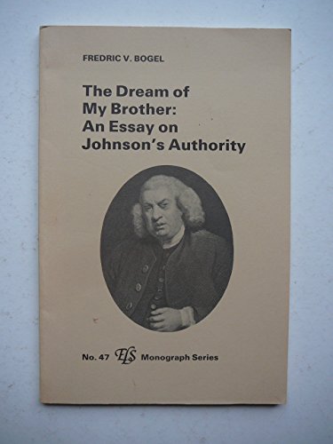 The Dream of My Brother: An Essay on Johnson's Authority (E L S MONOGRAPH SERIES)