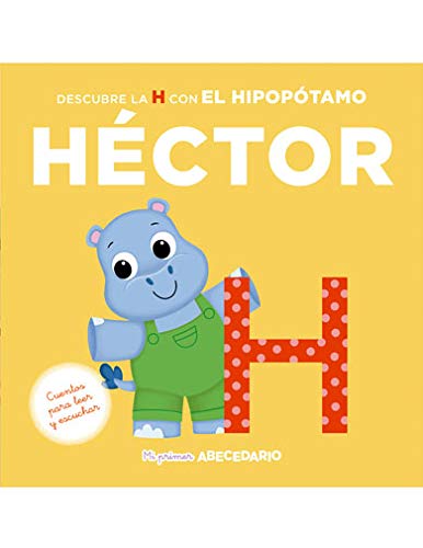Portada de Mi Primer Abecedario Vol. 8 - Descubre La H Con El Hipopótamo Héctor