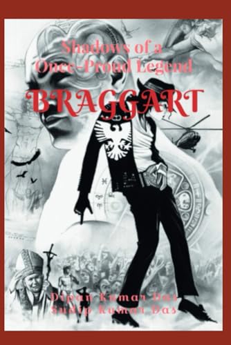 Braggart : Shadows of a Once-Proud Legend