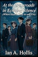 At the Crossroads in Echoing Silence (Where Hearts Sway to and Fro) (The Cities & Villages Saga) B0G5G394QS Book Cover
