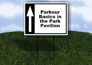 Parkour Basics in the Park Pavilion Black White Up Arrow 1 Single Sided 18x24 in Yard Road Sign w/stand