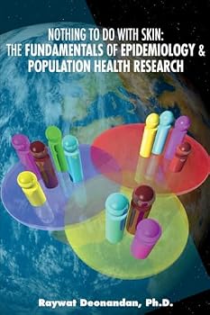Nothing To Do With Skin: The Fundamentals of Epidemiology and Population Health