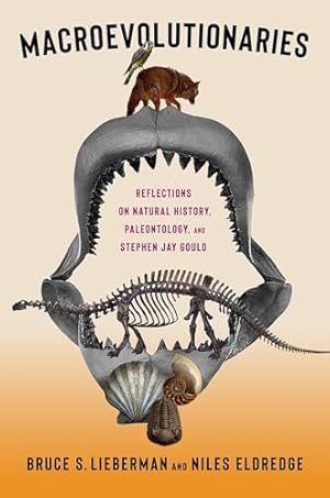 Book cover Macroevolutionaries: Reflections on Natural History, Paleontology, and Stephen Jay Gould