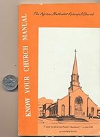 Know Your Church Manual The African Methodist Episcopal Church (1965 Paperback) B07RM64ZTN Book Cover