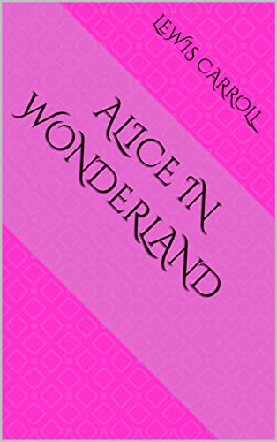 Alice in Wonderland (English Edition)