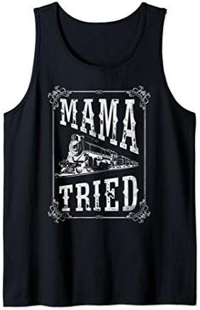 Country Music - Mama Tried - Redneck Outlaw Western Vintage Tank Top