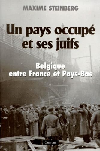 UN PAYS OCCUPE ET SES JUIFS.: Belgique entre France et Pays-Bas