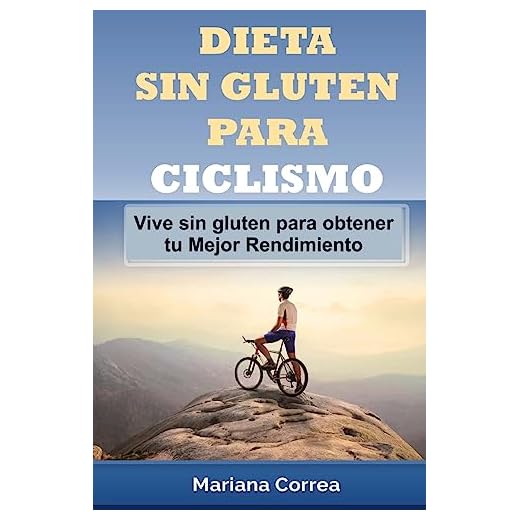 DIETA SIN GLUTEN Para CICLISMO: Vive sin gluten para obtener tu Mejor Rendimiento