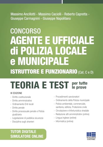 Concorso Agente e Ufficiale di Polizia locale e municipale 2026. Istruttore e funzionario. Teoria e test per tutte le prove. Con simulatore online. Con tutor digitale