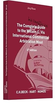 Paperback The Complete (but unofficial) Guide to the Willem C. Vis International Commercial Arbitration Moot Book