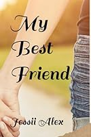 My Best Friend B0D96P5BJH Book Cover