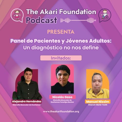 Ep. 61 - Panel de Pacientes y J&oacute;venes Adultos: Un Diagn&oacute;stico No Nos Define