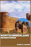 northumberland development project webcam  NORTHUMBERLAND REISEFÜHRER: Ihr unverzichtbarer Reiseführer für Northumberland: Burgen, Küsten, Kultur, Kulinarik, Routen und Abenteuer