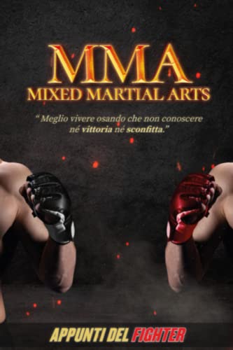 Appunti del Fighter: Taccuino MMA per allenamenti | Crea note uniche sulle Tecniche | Quaderno registra peso, incontri, motivazione | 100 pagine 6″x9″ (15,24 x 22,86 cm) Copertina flessibile