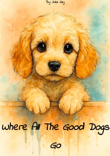 Where All The Good Dogs Go