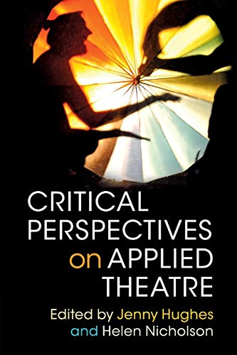 Critical Perspectives On Applied Theatre