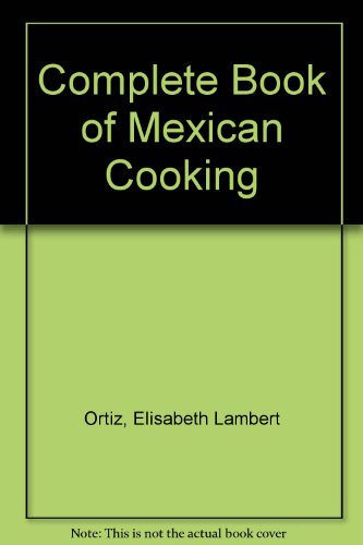 Complete Book of Mexican Cooking 0553122150 Book Cover