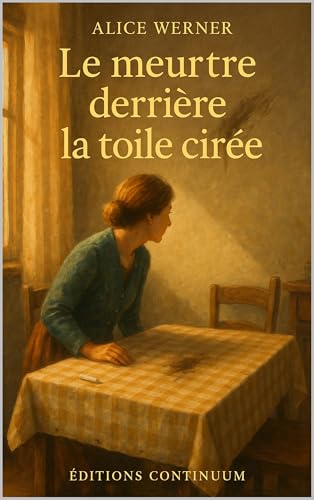 Le Meurtre derrière la Toile Cirée: cosy mystery en école — toile cirée arrachée, prénom à la craie (2004), murs qui parlent