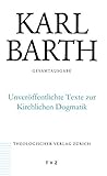 karl barth kirchliche dogmatik online  Karl Barth Gesamtausgabe / Unveröffentlichte Texte zur Kirchlichen Dogmatik: Band 50: Unveroffentlichte Texte Zur Kirchlichen Dogmatik