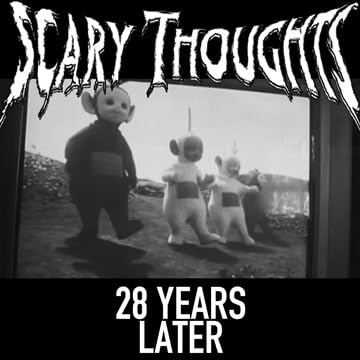 『Scary Thoughts #127 - 28 Years Later (2025)』のカバーアート