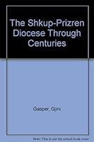 The Shkup-Prizren Diocese Through Centuries B004BWAIV4 Book Cover