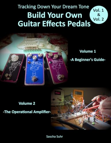 Photo de Vol. 1 & Vol. 2: Tracking Down Your Dream Tone - Build Your Own Guitar Effects Pedals: A Beginner's Guide & The Operational Amplifier