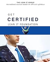 Get Certified - Lean It Foundation: Accredited Course Based on Official Syllabus 1518677320 Book Cover