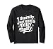 Sarcastic Quote Saying I Literally Just Want to Dilly Dally Long Sleeve T-Shirt