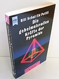 Die geheimnisvollen Kräfte der Pyramide - Bill Schul, Ed Pettit 