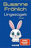 Ungezügelt: Roman (Ein Andrea Schnidt Roman, Band 13) ...