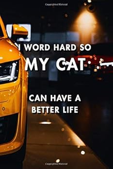 I Work Hard So My Cat Can Have a Better Life: Blank Lined Journal Notebook, Size 6x9, Gift Idea for Boss, Employee, Coworker, Friends, Office, Gift Ideas, Familly, Entrepreneur : Cover 1, New Year Res