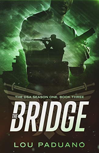 The Bridge: DSA Season One, Book Three by [Lou Paduano]