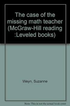 Unknown Binding The case of the missing math teacher (McGraw-Hill reading :Leveled books) Book