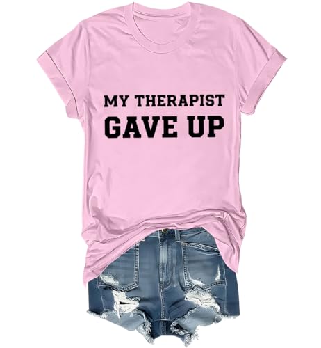 My Therapist Gave Up Shirt Funny Mental Health Therapy T-Shirt Unisex Pink