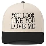 You Look Like You Love Me Funny Trucker Hats Women Vintage Adjustable Baseball Cap Embroidery Fashion Trucker Hat