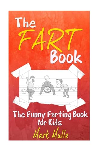 The Fart Book: The Funny Farting Book for Kids 1512383260 Book Cover