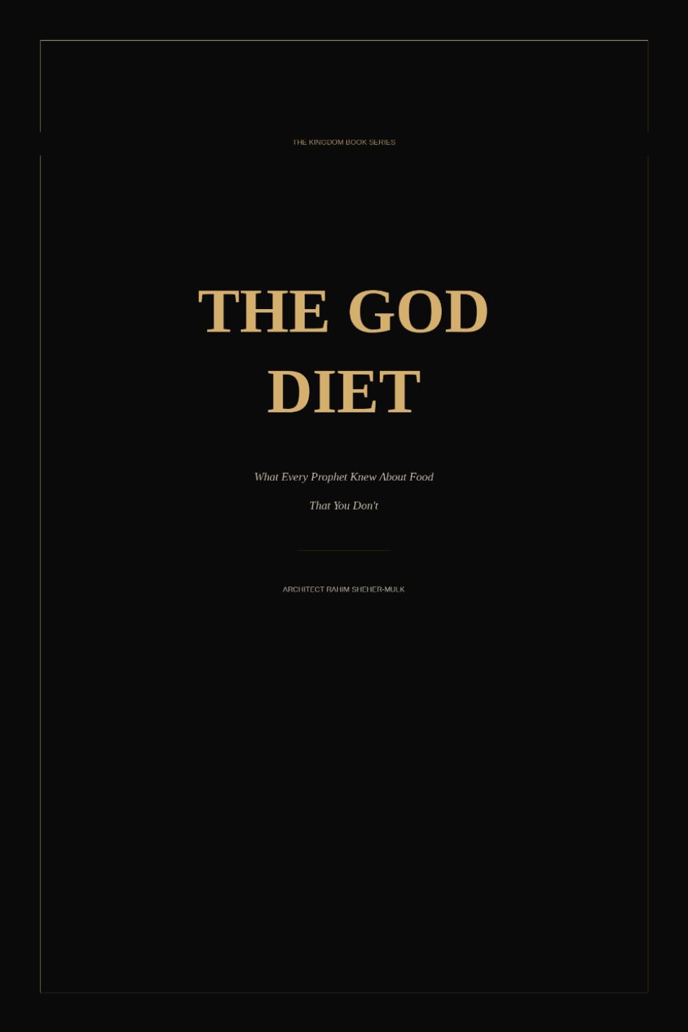 THE GOD DIET: What Every Prophet Knew About Food That You Don't