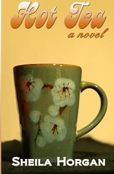 Hot Tea: A Serial Novel - Book #1 of the Tea Series