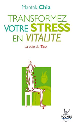 Télécharger Transformez votre stress en vitalité : La voie du Tao PDF Ebook En Ligne