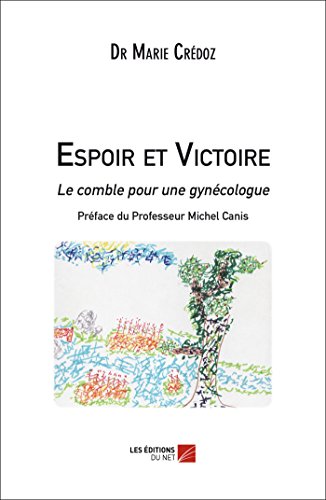 Télécharger Espoir et Victoire - Le comble pour une gynécologue PDF