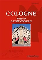 Cologne: Wiege der Eau de Cologne 3761626762 Book Cover