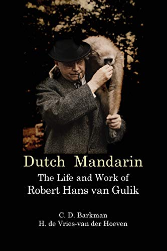 Dutch Mandarin: The Life and Work of Robert Hans van Gulik Cover