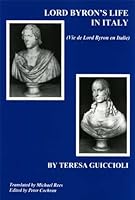 Lord Byron's Life in Italy: (Vie de Lord Byron en Italie) 0874137160 Book Cover
