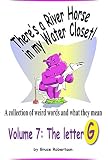 There's a River Horse in my Water Closet, Volume 7: The letter G (English Edition)